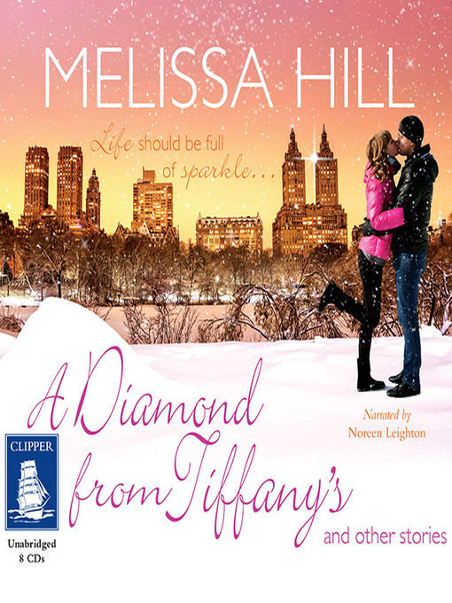 Title details for A Diamond From Tiffany's and Other Stories by Melissa Hill - Available